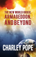 New World Order, Armageddon, and Beyond