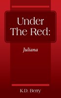 Under The Red: Juliana