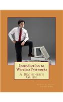 Introduction to Wireless Networks: A Beginner's Guide