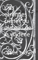 L es etranges crimes du plateau de la viadene