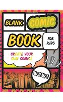 Blank Comic Book for Kids: DIY Comic Book Sketchbook, Blank Comic Strips (Blank Comic Books For Kids)