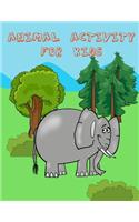 Animal Activity for Kids: : Activity book for Kids. Fun with Coloring Pages, Dot - Dot, Count the number, Trace Lines and Letters and More. (Activity book for Kids)