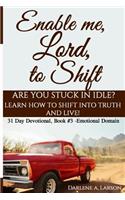 Enable me, Lord, to Shift