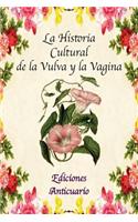 La Historia Cultural de la Vulva y la Vagina