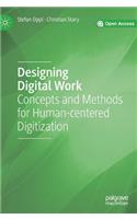 Designing Digital Work: Concepts and Methods for Human-centered Digitization