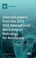 Selected papers from the 2019 IEEE International Workshop on Metrology for AeroSpace