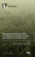 Strategies for Sustainable Urban Development-Exploring Innovative Approaches for a Liveable Future