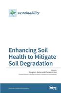 Enhancing Soil Health to Mitigate Soil Degradation