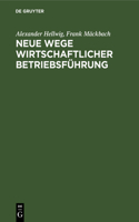 Neue Wege Wirtschaftlicher Betriebsführung