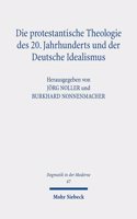 Die Protestantische Theologie Des 20. Jahrhunderts Und Der Deutsche Idealismus