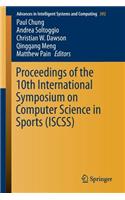 Proceedings of the 10th International Symposium on Computer Science in Sports (Iscss)