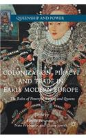 Colonization, Piracy, and Trade in Early Modern Europe