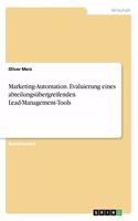 Marketing-Automation. Evaluierung eines abteilungsübergreifenden Lead-Management-Tools
