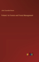 Finland. Its Forests and Forest Management