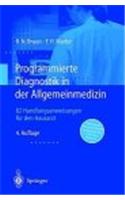 Programmierte Diagnostik in Der Allgemeinmedizin: 82 Handlungsanweisungen Fur Den Hausarzt (2. Aufl.)