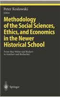 Methodology of the Social Sciences, Ethics, and Economics in the Newer Historical School