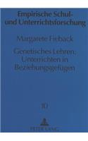 Genetisches Lehren: Unterrichten in Beziehungsgefuegen