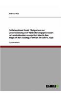 Wegfall der Staatsgarantien im Jahre 2005. Collateralized Debt Obligation zur Unterstützung von Veränderungsprozessen in Landesbanken