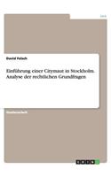Einführung einer Citymaut in Stockholm. Analyse der rechtlichen Grundfragen