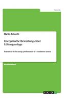 Energetische Bewertung einer Lüftungsanlage: Evaluation of the energy performance of a ventilation system
