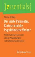 Vierte Parameter, Kurtosis Und Die Logarithmische Varianz: Mathematisches Konstrukt Und Die Anwendungen in Den Naturwissenschaften