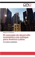 Concepto de Desarrollo Economico Con Enfoque Para America Latina