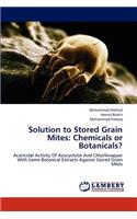 Solution to Stored Grain Mites: Chemicals or Botanicals?