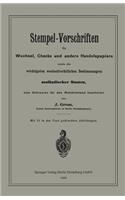 Stempel-Vorschriften Für Wechsel, Checks Und Andere Handelspapiere Sowie Die Wichtigsten Wechselrechtlichen Bestimmungen Ausländischer Staaten