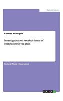 Investigation on weaker forms of compactness via grills