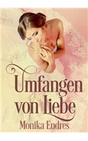 Umfangen von Liebe