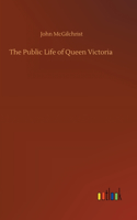 Public Life of Queen Victoria