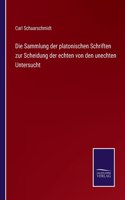 Sammlung der platonischen Schriften zur Scheidung der echten von den unechten Untersucht