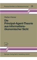 Die Principal-Agent-Theorie Aus Informationsökonomischer Sicht