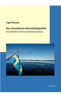 Die Schwedische Neutralitatspolitik