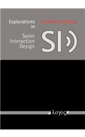 Explorations in Sonic Interaction Design