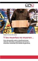 Y los muertos no mueren...