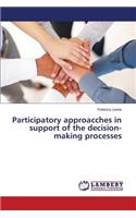 Participatory Approacches in Support of the Decision-Making Processes