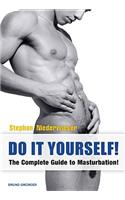 Do It Yourself!: The Complete Guide