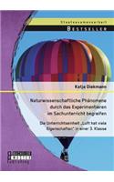 Naturwissenschaftliche Phänomene durch das Experimentieren im Sachunterricht begreifen