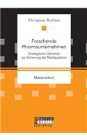 Forschende Pharmaunternehmen: Strategische Optionen zur Sicherung der Marktposition