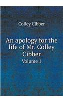 An Apology for the Life of Mr. Colley Cibber Volume 1