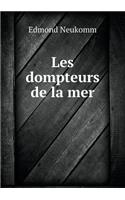Les dompteurs de la mer