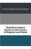 Statistical papers based on the census of England and Wales: (English)
