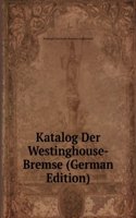 Katalog Der Westinghouse-Bremse (German Edition)