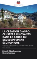 Création d'Agro-Clusters Innovants Dans Le Cadre Du Développement Économique