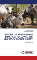 "Studies on Management Practices Followed for Livestock Fodder Camps"