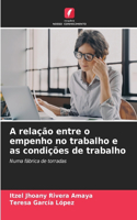 A relação entre o empenho no trabalho e as condições de trabalho