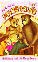 Goldilocks & The Three Bears : My Book Of Fairy Tales