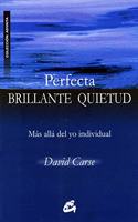 Perfecta brillante quietud / Perfect Bright Stillness