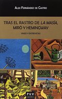 Tras el rastro de La Masia, Miro y Hemingway: Viajes y entrevistas